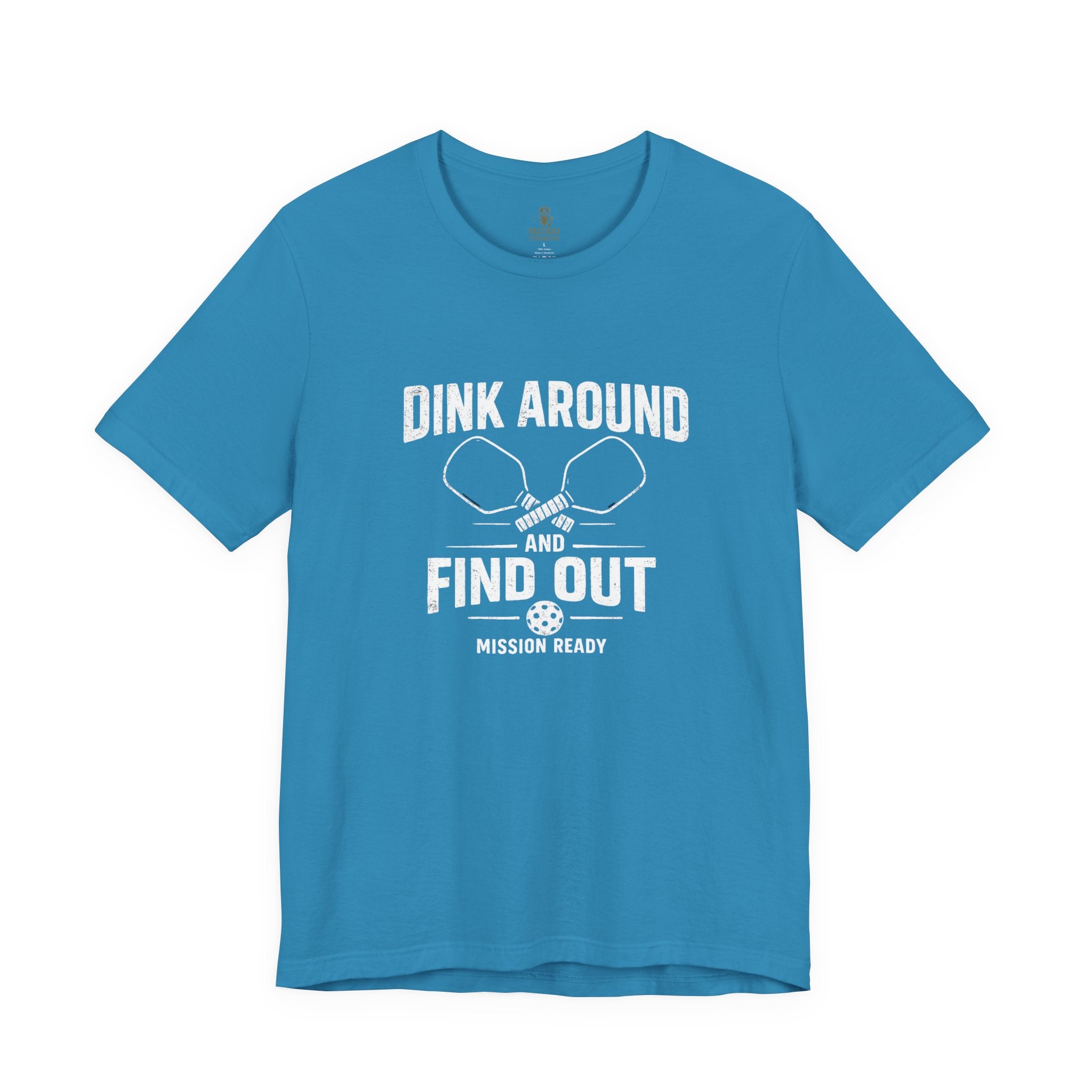 Dink Around and Find Out Core T