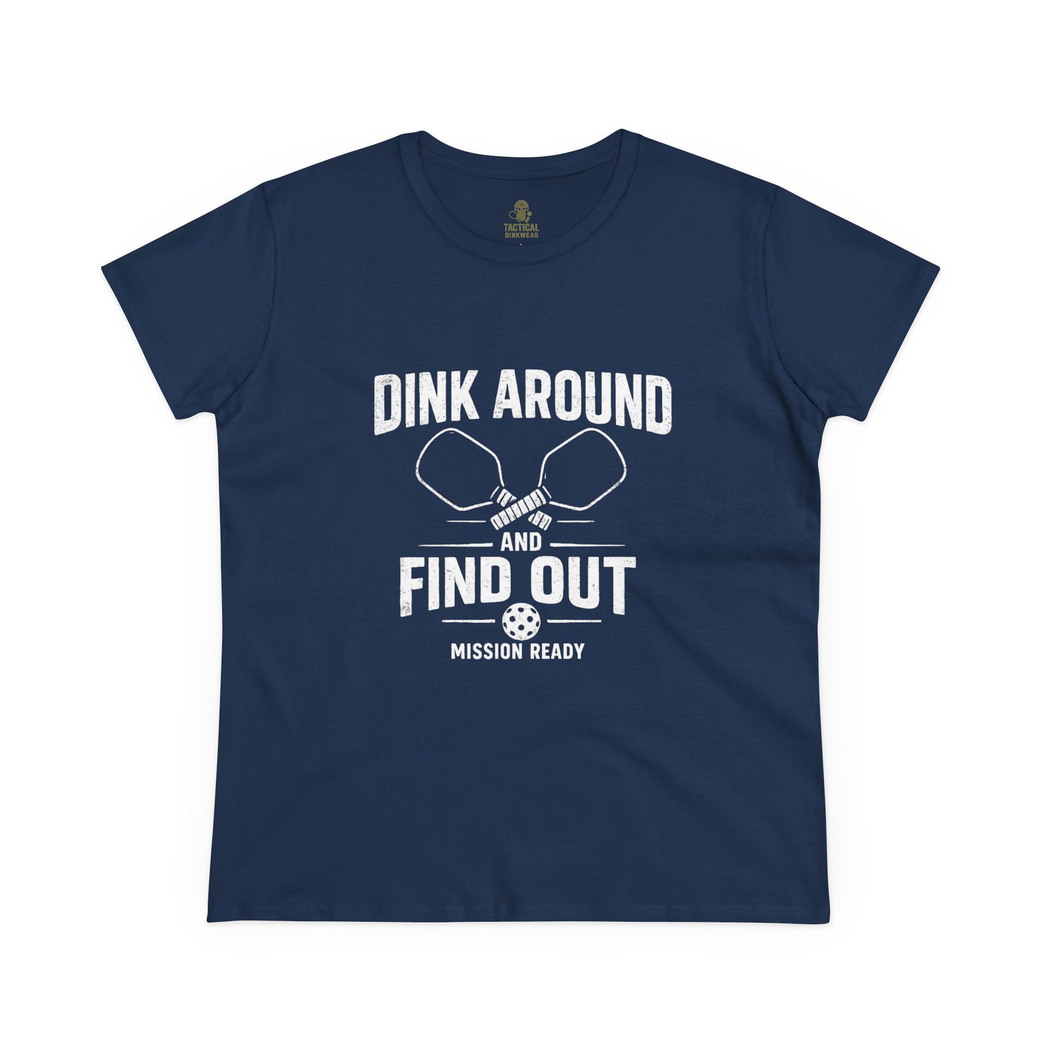 Dink Around and Find Out Core Women’s Tee