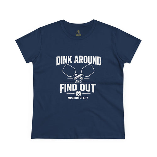 Dink Around and Find Out Core Women’s Tee