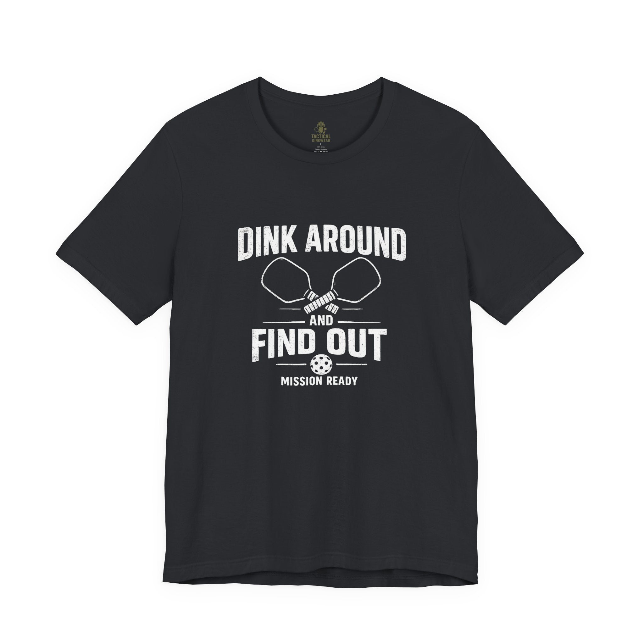 Dink Around and Find Out Core T