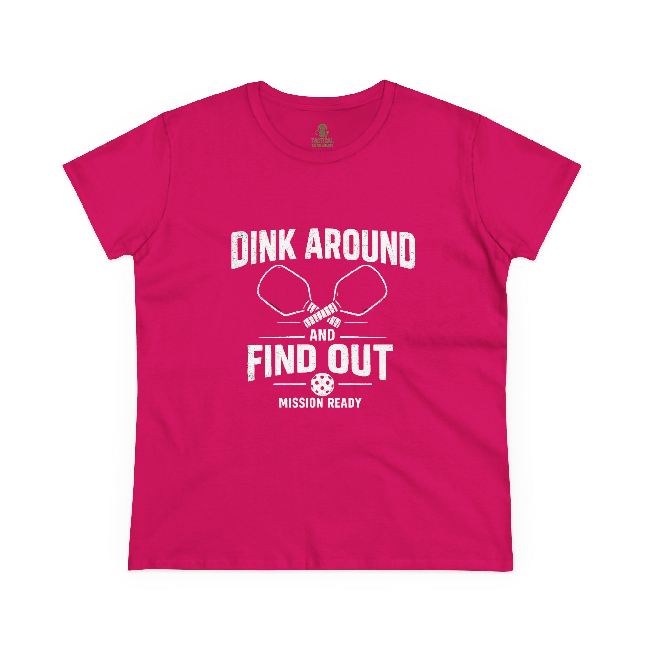Dink Around and Find Out Core Women’s Tee
