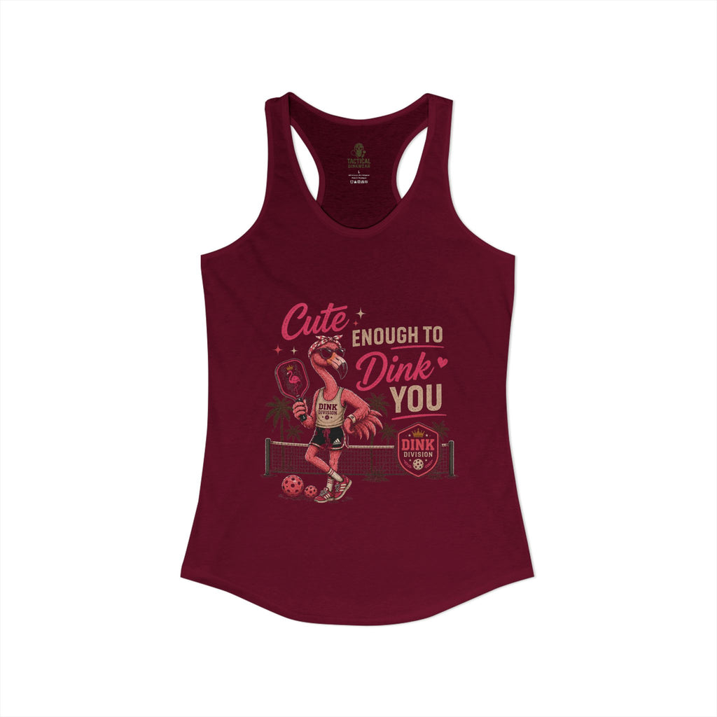 Cute Enough to Dink You Racerback Tank