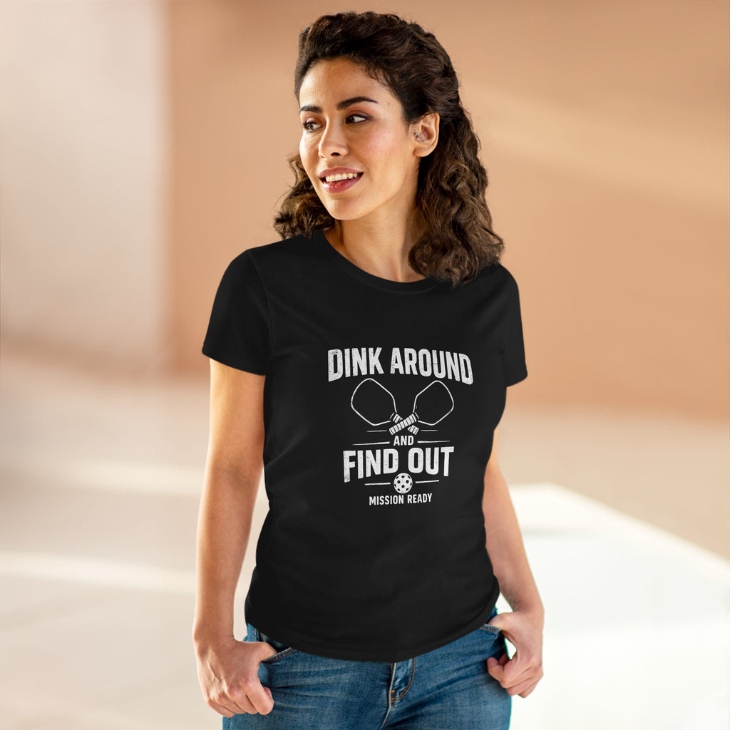 Dink Around and Find Out Core Women’s Tee