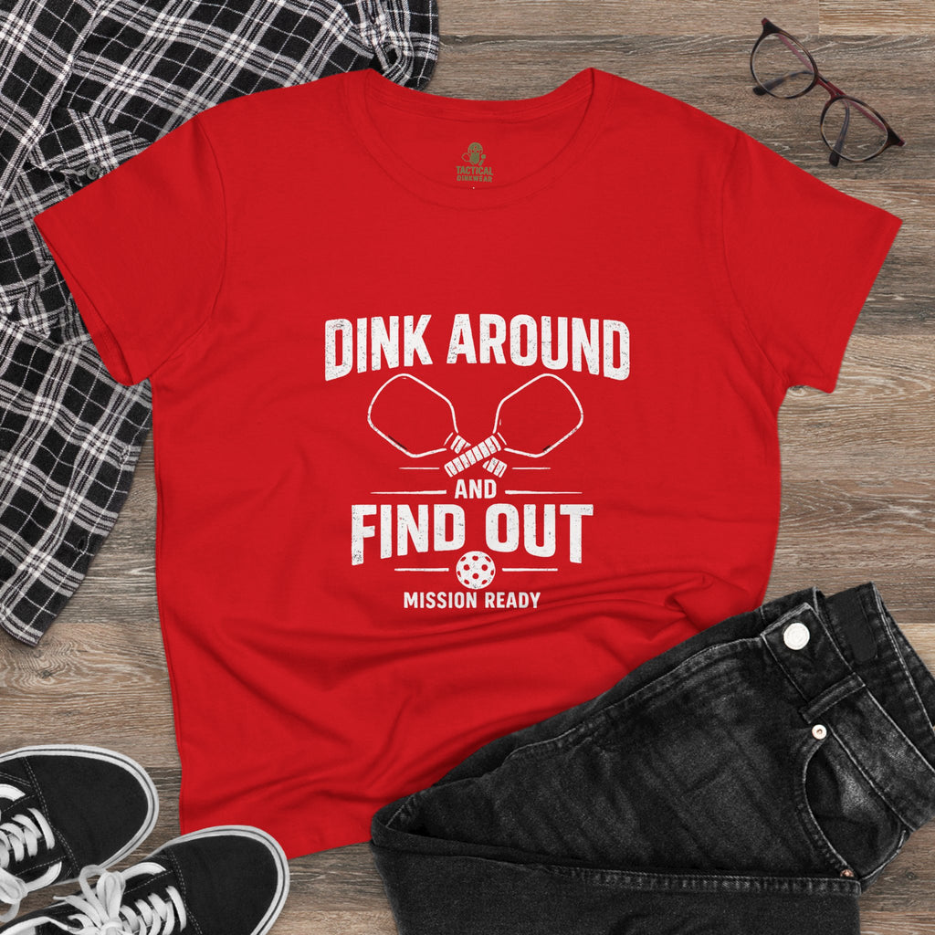 Dink Around and Find Out Core Women’s Tee