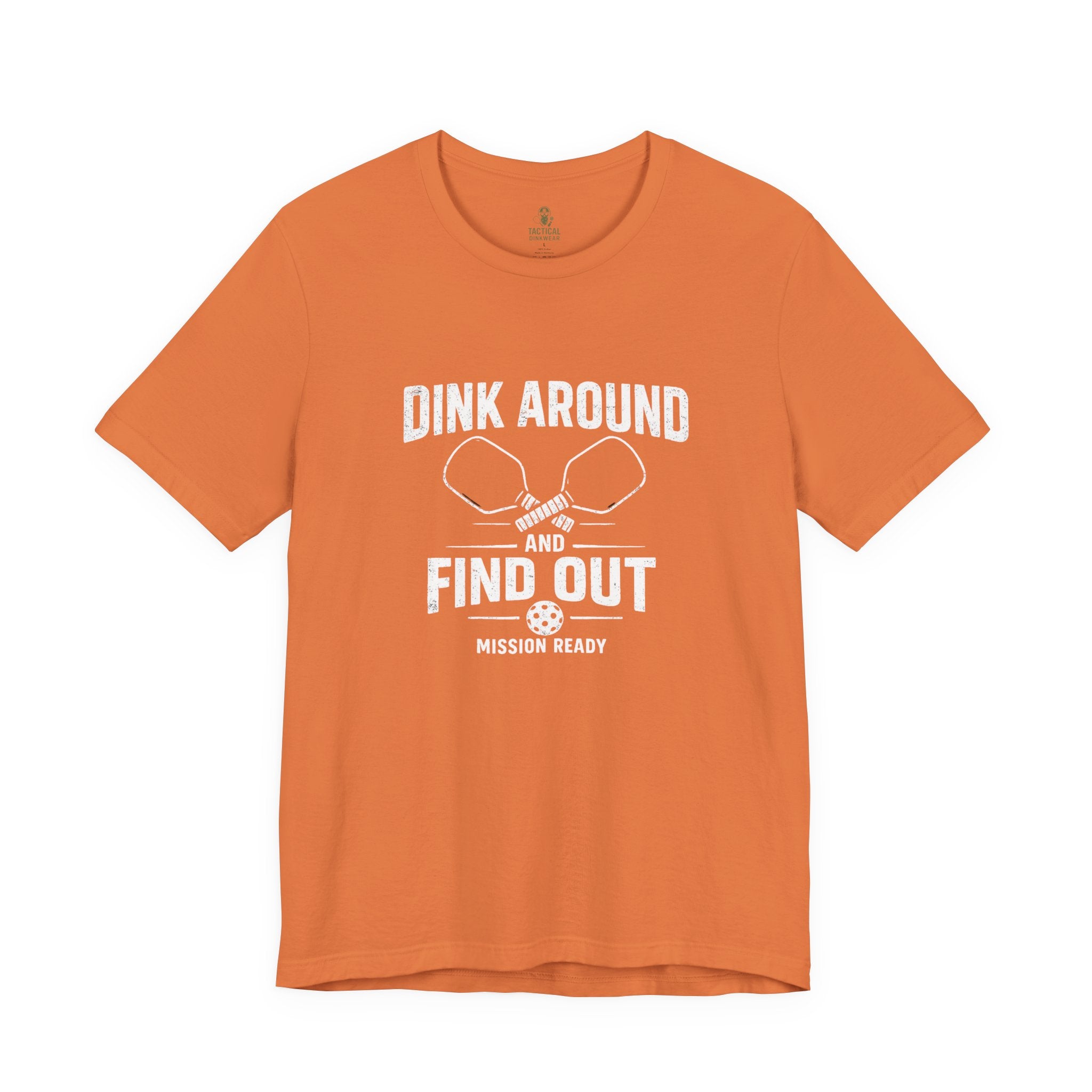 Dink Around and Find Out Core T