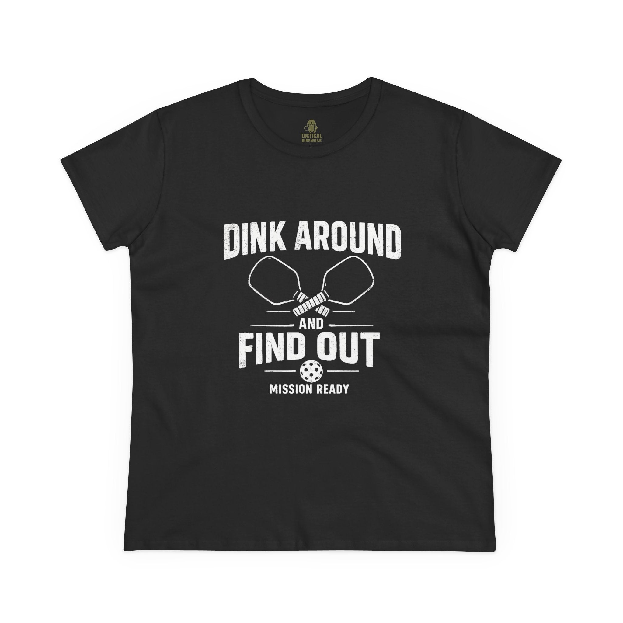 Dink Around and Find Out Core Women’s Tee