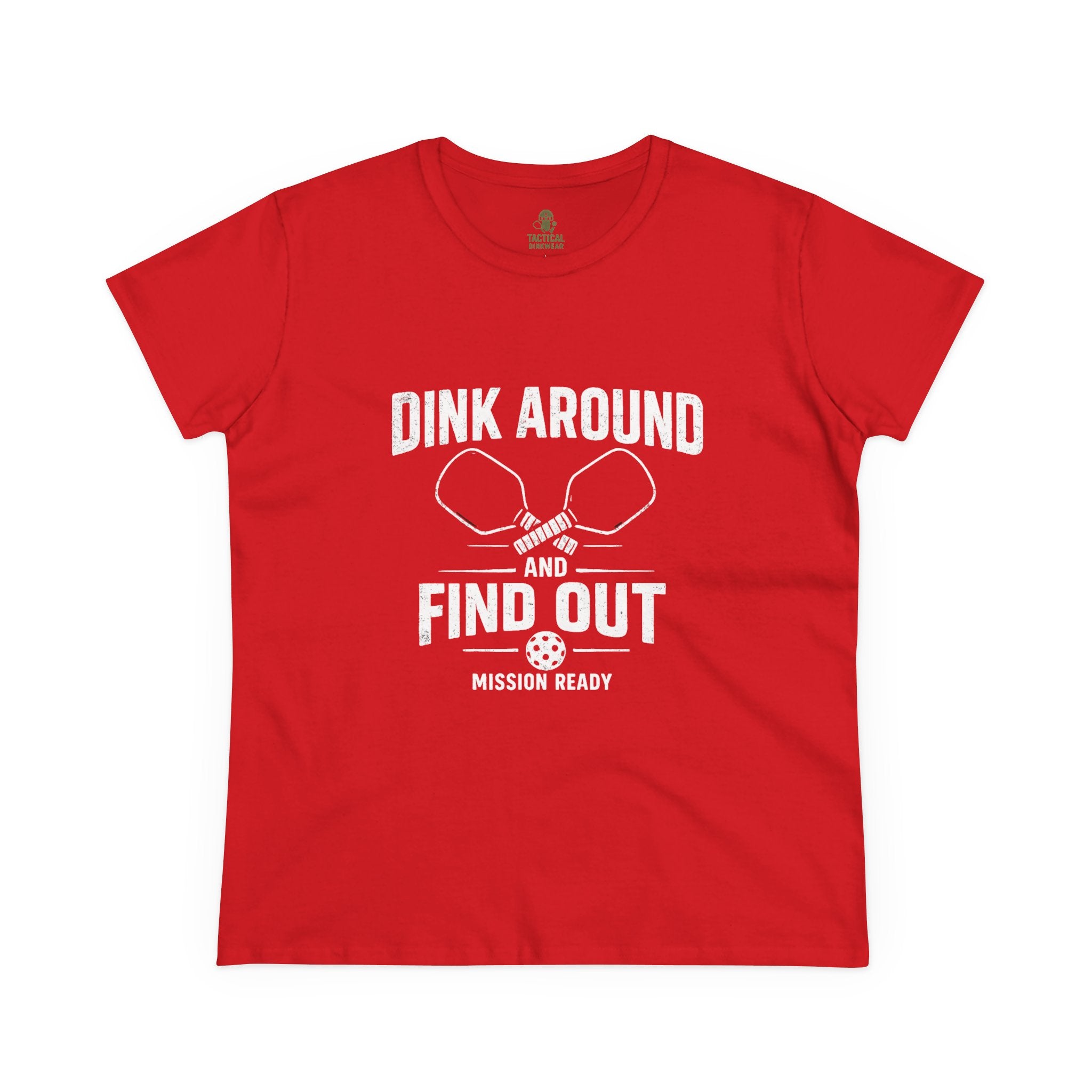 Dink Around and Find Out Core Women’s Tee