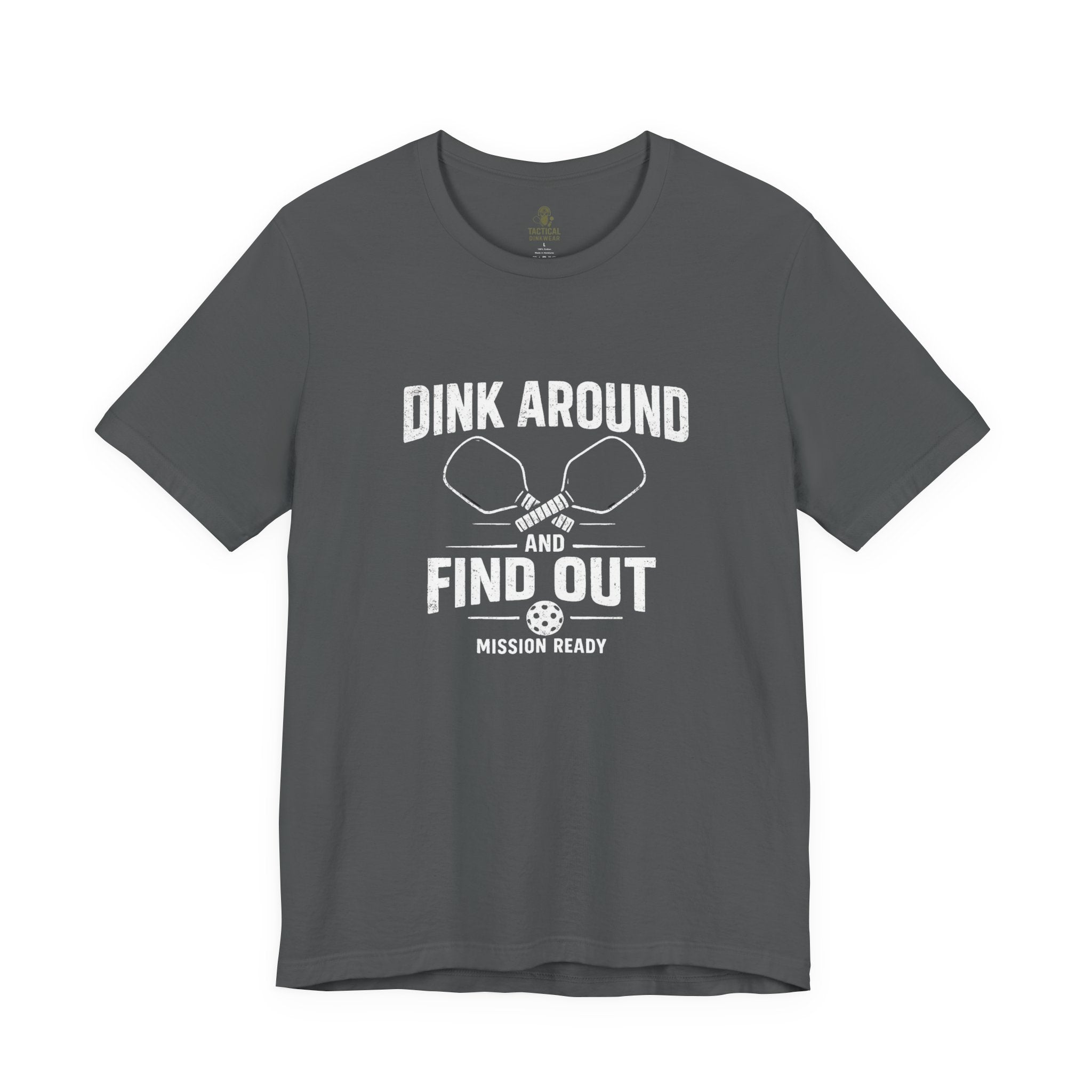 Dink Around and Find Out Core T