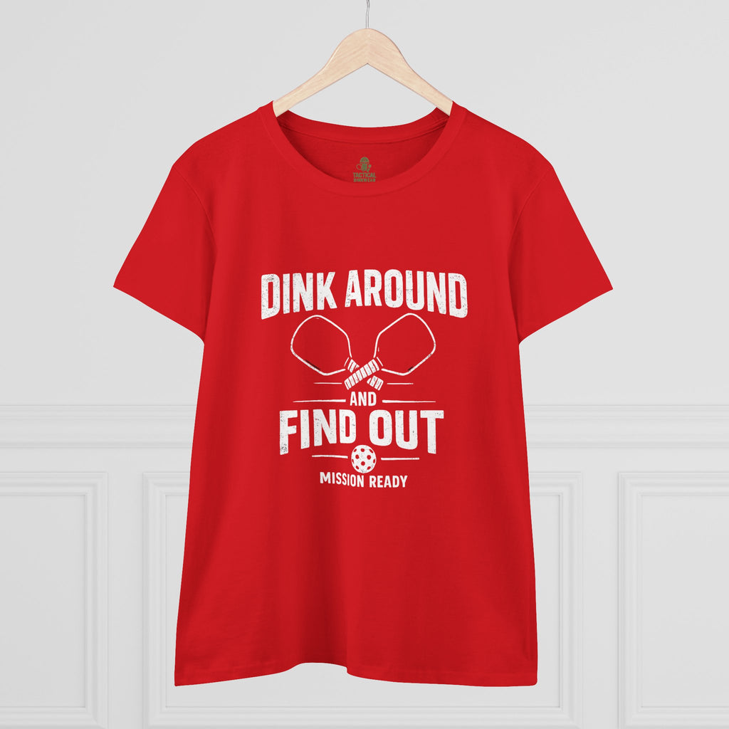 Dink Around and Find Out Core Women’s Tee
