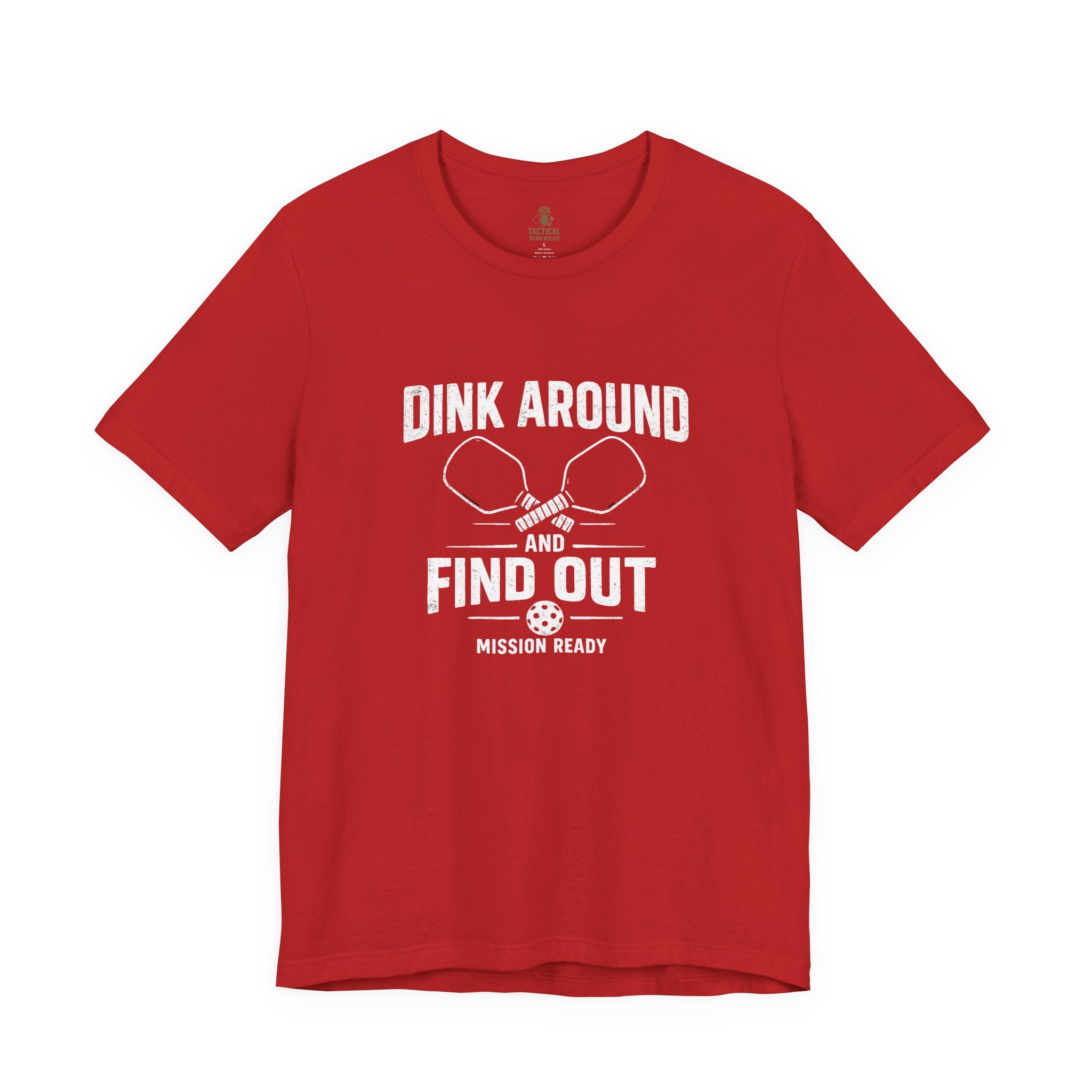 Dink Around and Find Out Core T