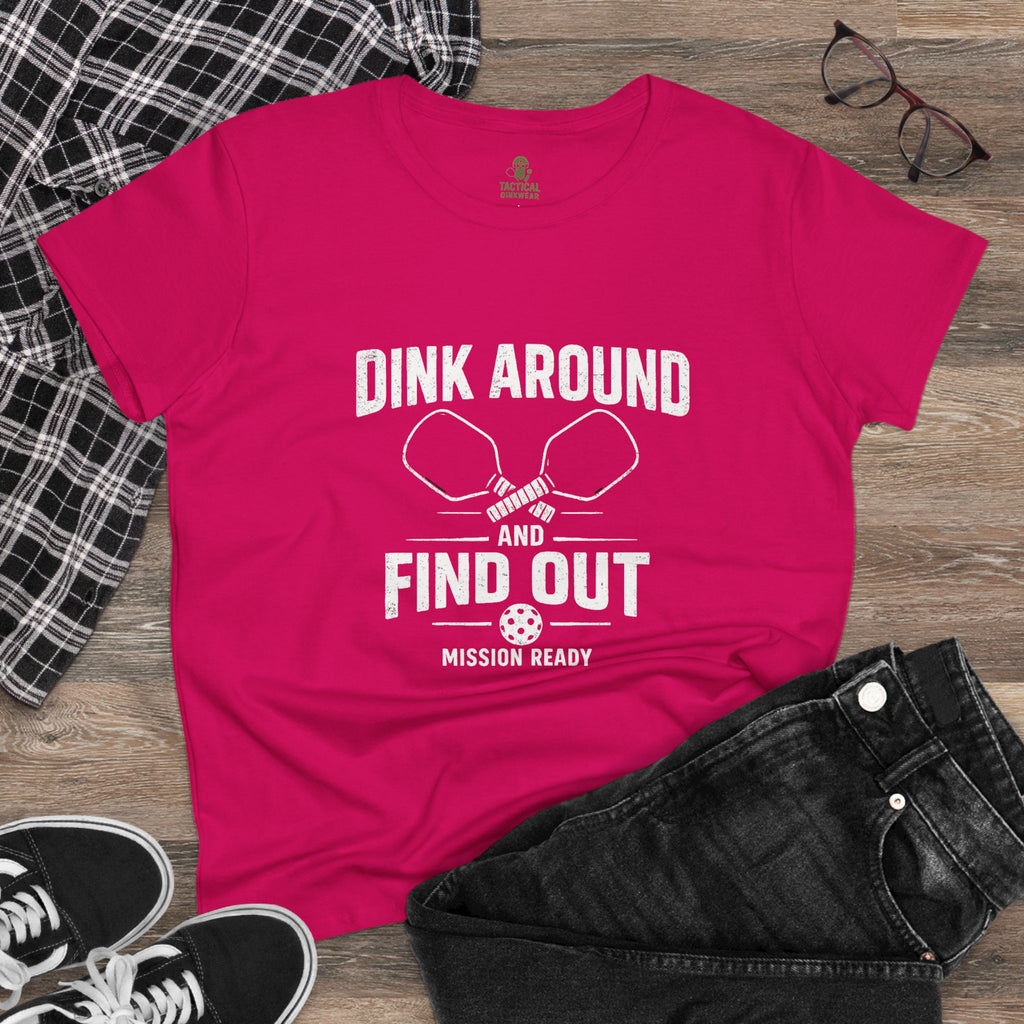 Dink Around and Find Out Core Women’s Tee