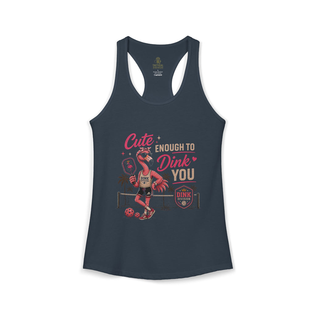 Cute Enough to Dink You Racerback Tank