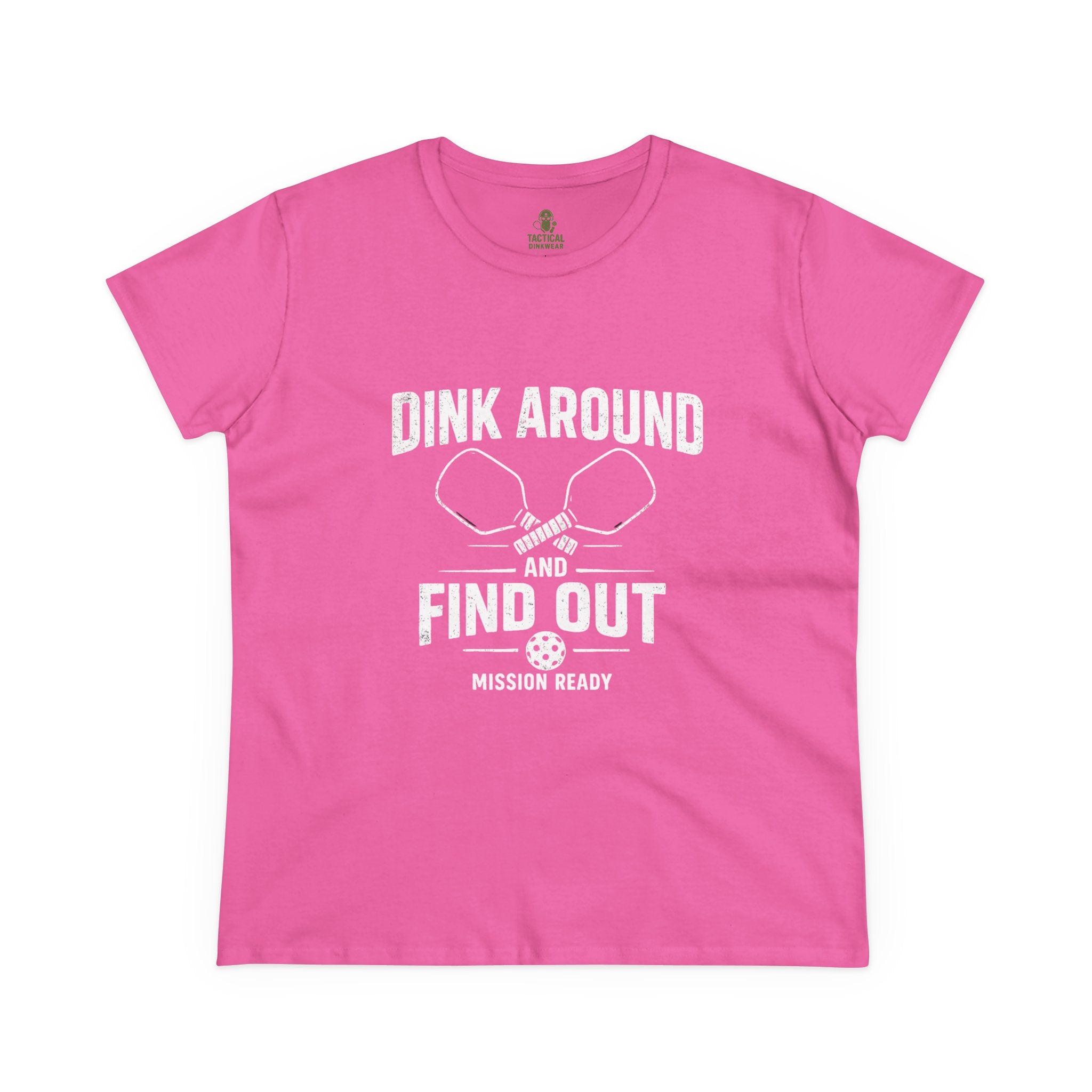Dink Around and Find Out Core Women’s Tee