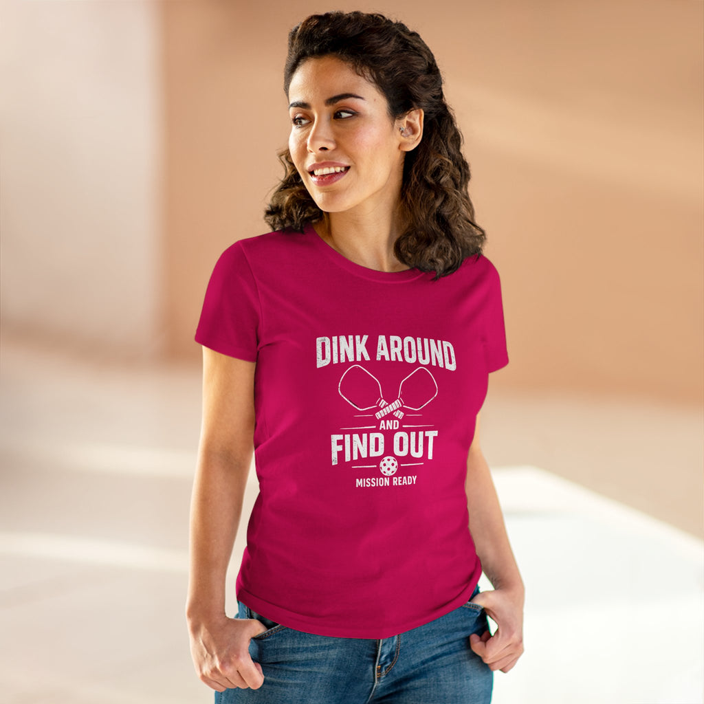 Dink Around and Find Out Core Women’s Tee