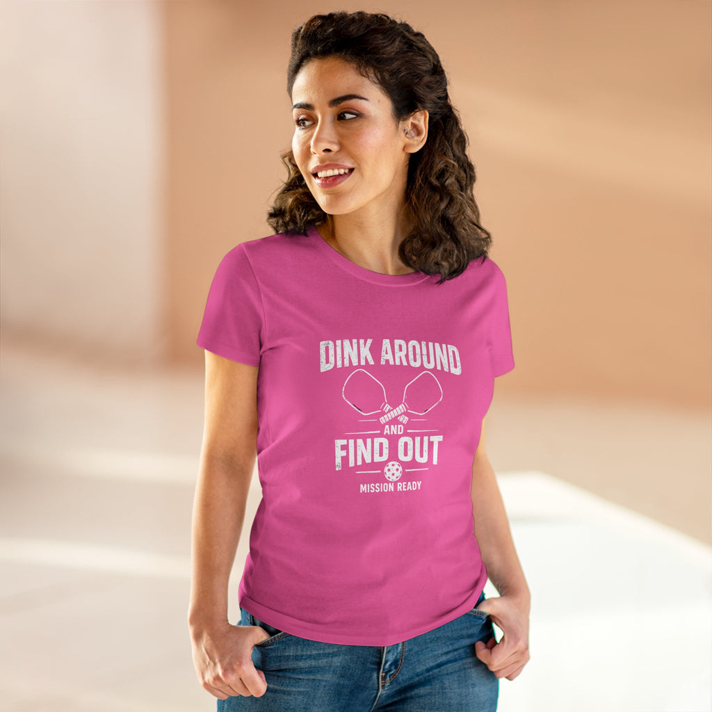 Dink Around and Find Out Core Women’s Tee