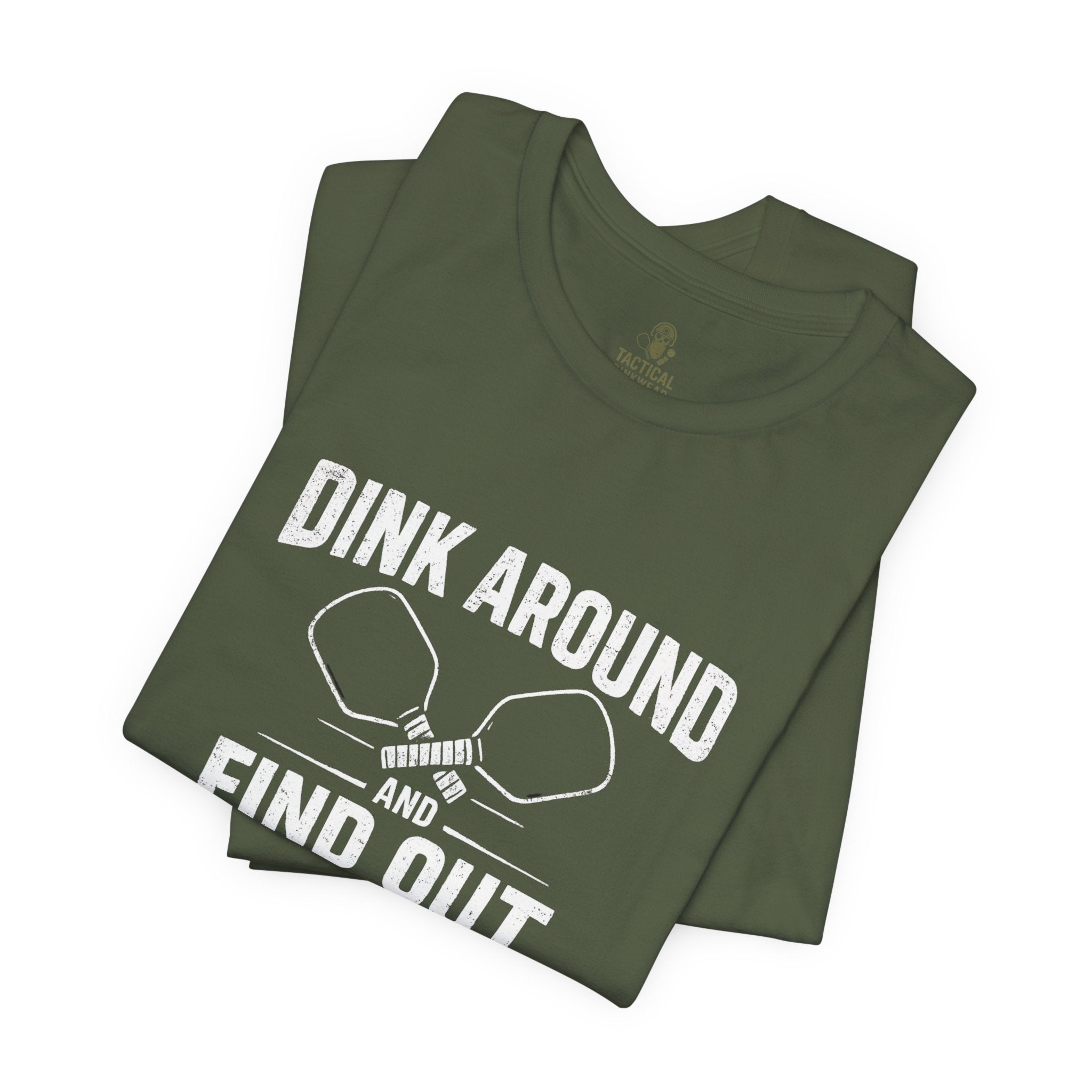 Dink Around and Find Out Core T