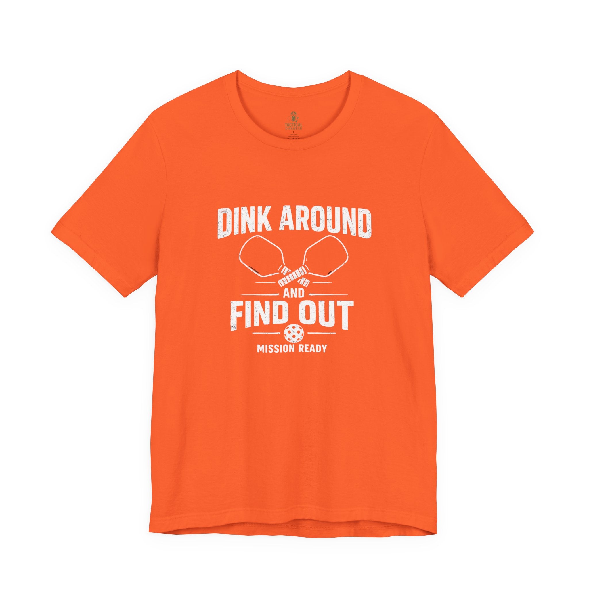 Dink Around and Find Out Core T